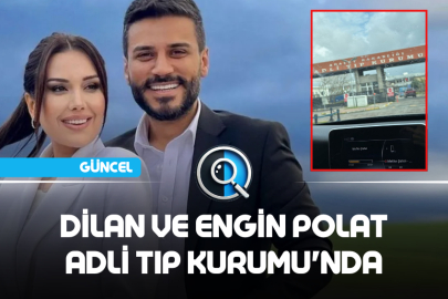 DİLAN VE ENGİN POLAT ADLİ TIP KURUMU'NDA