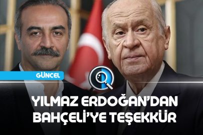 YILMAZ ERDOĞAN'DAN BAHÇELİ'YE TEŞEKKÜR