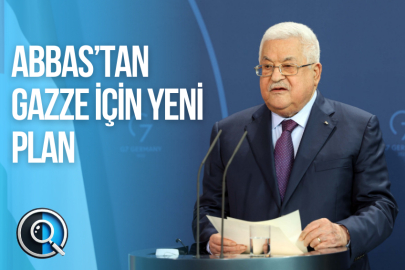 ABBAS’TAN GAZZE İÇİN YENİ PLAN