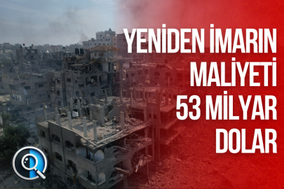 YENİDEN İMARIN MALİYETİ 53 MİLYAR DOLAR