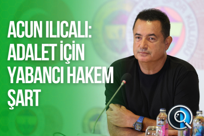 ACUN ILICALI: ADALET İÇİN YABANCI HAKEM ŞART