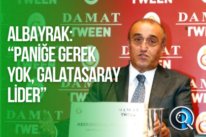 ALBAYRAK: “PANİĞE GEREK YOK, GALATASARAY LİDER”