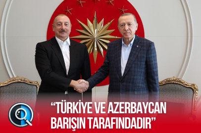 ERDOĞAN: TÜRKİYE VE AZERBAYCAN BARIŞIN TARAFINDADIR