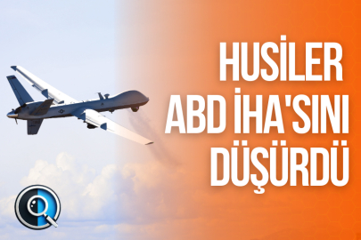 HUSİLER ABD İHA'SINI DÜŞÜRDÜ