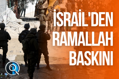 İSRAİL'DEN RAMALLAH BASKINI