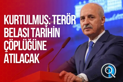 KURTULMUŞ: TERÖR BELASI TARİHİN ÇÖPLÜĞÜNE ATILACAK