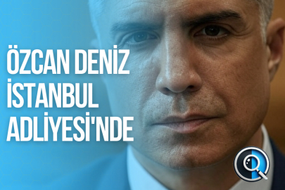 ÖZCAN DENİZ İSTANBUL ADLİYESİ'NDE