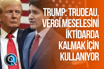 TRUMP: TRUDEAU, VERGİ MESELESİNİ İKTİDARDA KALMAK İÇİN KULLANIYOR