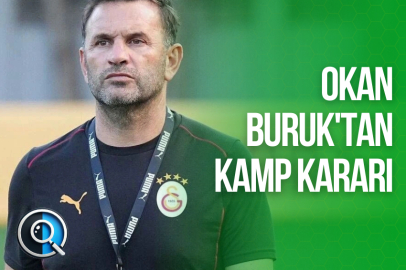 OKAN BURUK'TAN KAMP KARARI