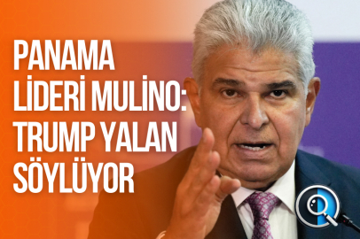 PANAMA LİDERİ MULİNO: TRUMP YALAN SÖYLÜYOR