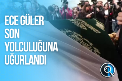 ECE GÜLER SON YOLCULUĞUNA UĞURLANDI
