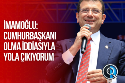 İMAMOĞLU: CUMHURBAŞKANI OLMA İDDİASIYLA YOLA ÇIKIYORUM