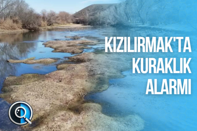 KIZILIRMAK'TA KURAKLIK ALARMI