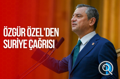 ÖZGÜR ÖZEL'DEN SURİYE ÇAĞRISI
