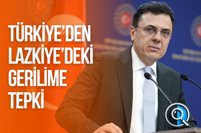 TÜRKİYE’DEN LAZKİYE’DEKİ GERİLİME TEPKİ