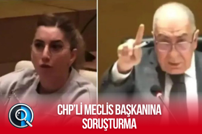 CHP’Lİ MECLİS BAŞKANINA SORUŞTURMA