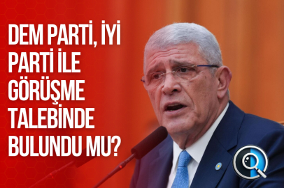DEM PARTİ, İYİ PARTİ İLE GÖRÜŞME TALEBİNDE BULUNDU MU?