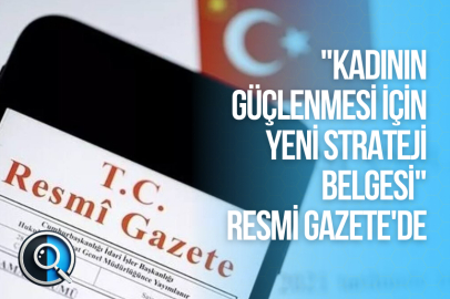 "KADININ GÜÇLENMESİ İÇİN YENİ STRATEJİ BELGESİ" RESMİ GAZETE'DE