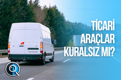 TİCARİ ARAÇLAR KURALSIZ MI?