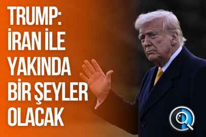 TRUMP: İRAN İLE YAKINDA BİR ŞEYLER OLACAK