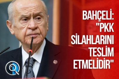 BAHÇELİ: "PKK SİLAHLARINI TESLİM ETMELİDİR"
