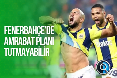 FENERBAHÇE'DE AMRABAT PLANI TUTMAYABİLİR