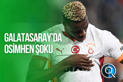 GALATASARAY’DA OSİMHEN ŞOKU