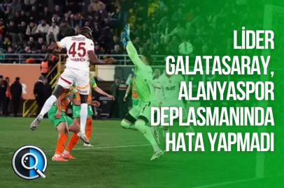 LİDER GALATASARAY, ALANYASPOR DEPLASMANINDA HATA YAPMADI