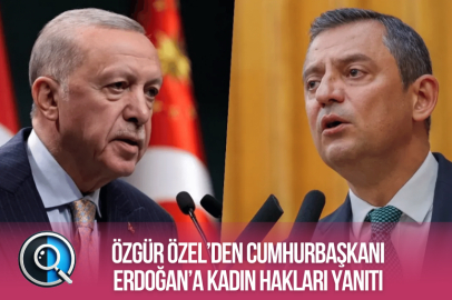 ÖZGÜR ÖZEL’DEN CUMHURBAŞKANI ERDOĞAN’A KADIN HAKLARI YANITI