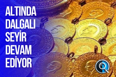 ALTINDA DALGALI SEYİR DEVAM EDİYOR