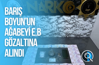 BARIŞ BOYUN’UN AĞABEYİ E.B GÖZALTINA ALINDI