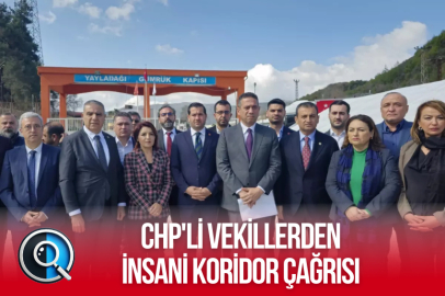 CHP'Lİ VEKİLLERDEN İNSANİ KORİDOR ÇAĞRISI