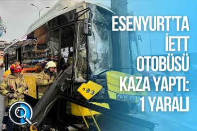 ESENYURT’TA İETT OTOBÜSÜ KAZA YAPTI: 1 YARALI