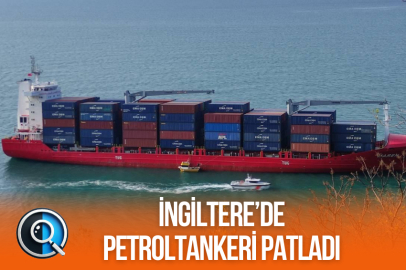 İNGİLTERE’DE PETROL TANKERİ PATLADI
