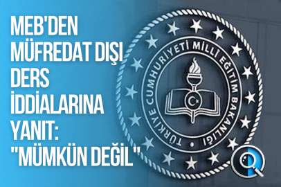 MEB'DEN MÜFREDAT DIŞI DERS İDDİALARINA YANIT: "MÜMKÜN DEĞİL"