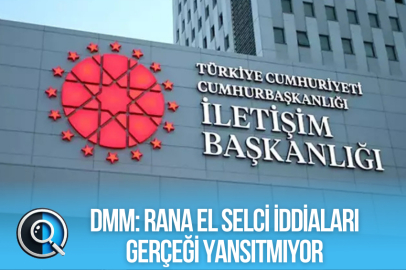 DMM: RANA EL SELCİ İDDİALARI GERÇEĞİ YANSITMIYOR