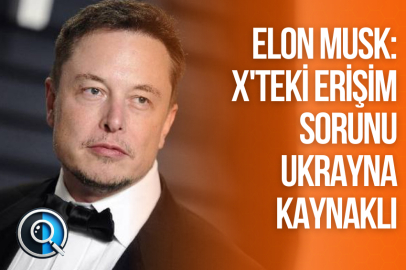 ELON MUSK: X'TEKİ ERİŞİM SORUNU UKRAYNA KAYNAKLI