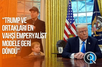 “TRUMP VE ORTAKLARI EN VAHŞİ EMPERYALİST MODELE GERİ DÖNDÜ”