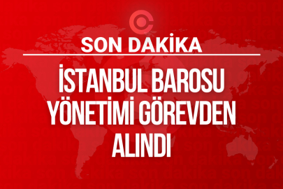İSTANBUL BAROSU YÖNETİMİ GÖREVDEN ALINDI