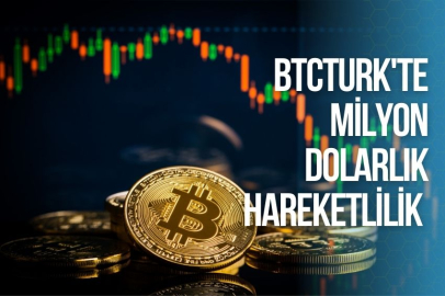 BTCTURK'TE MİLYON DOLARLIK HAREKETLİLİK
