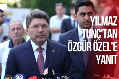 YILMAZ TUNÇ'TAN ÖZGÜR ÖZEL'E YANIT