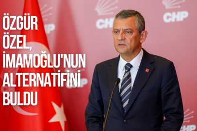 ÖZGÜR ÖZEL, İMAMOĞLU'NUN ALTERNATİFİNİ BULDU