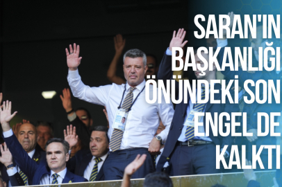 SARAN'IN BAŞKANLIĞI ÖNÜNDEKİ SON ENGEL DE KALKTI